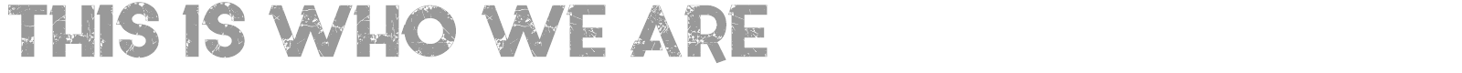 This Is Who We Are font preview